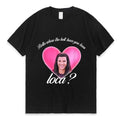 Bella pomba diavolo sei stato loca tshirt donna rua hip-hop harajuku impressão camiseta verão super popular camisetas 